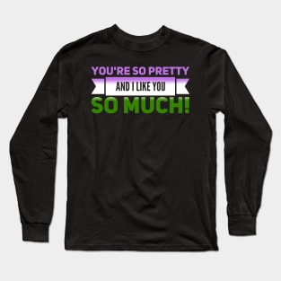 You're SO Pretty (genderqueer) Long Sleeve T-Shirt